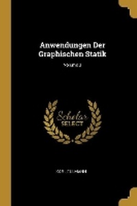 Enlarge image Cover: Anwendungen Der Graphischen Statik; Volume 3 - Wentworth Press