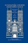 Cover: An Ecclesiastical Catechism of the Presbyterian Church - Reformation Christian Ministries