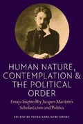 Cover: Human Nature, Contemplation, and the Political Order - American Maritain Association