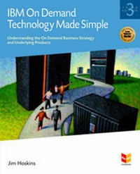 Enlarge image Cover: IBM on Demand Technology Made Simple, Third Edition - Clear Horizon