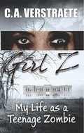Cover: Girl Z: My Life as a Teenage Zombie - Intrigue Publishing LLC