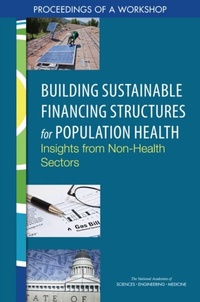 Abbildung von: Building Sustainable Financing Structures for Population Health - National Academies Press