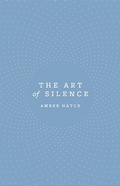 Cover: The Art of Silence - Piatkus Books