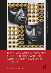 Abbildung von: The Black Arts Movement and the Black Panther Party in American Visual Culture - Routledge