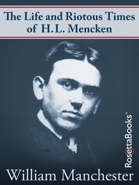 Enlarge image Cover: The Life and Riotous Times of H.L. Mencken - RosettaBooks