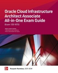 Cover: Oracle Cloud Infrastructure Architect Associate All-in-One Exam Guide (Exam 1Z0-1072) - McGraw-Hill Education