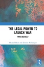 Cover: The Legal Power to Launch War - Routledge