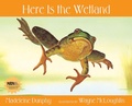 Cover: Here Is the Wetland - Web of Life Children's Books