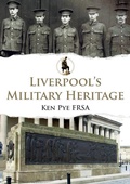 Cover: Liverpool's Military Heritage - Amberley Publishing