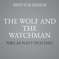 Cover: The Wolf and the Watchman - SIMON & SCHUSTER AUDIO