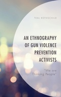 Cover: An Ethnography of Gun Violence Prevention Activists - Lexington Books