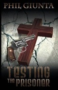 Cover: Testing the Prisoner - Firebringer Press