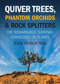 Abbildung von: Quiver Trees, Phantom Orchids & Rock Splitters - ECW Press