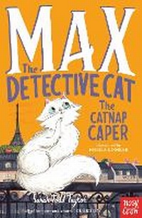 Enlarge image Cover: Max the Detective Cat: The Catnap Caper - Nosy Crow Ltd