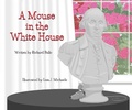 Cover: A Mouse in the White House - Little Mouse Press