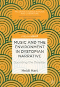 Cover: Music and the Environment in Dystopian Narrative - Palgrave Pivot