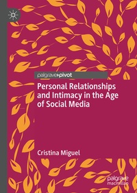 Abbildung von: Personal Relationships and Intimacy in the Age of Social Media - Palgrave Pivot