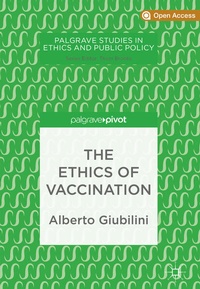 Enlarge image Cover: The Ethics of Vaccination - Palgrave Pivot