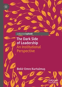 Abbildung von: The Dark Side of Leadership - Palgrave Pivot