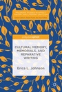 Cover: Cultural Memory, Memorials, and Reparative Writing - Palgrave Pivot