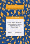 Cover: Cultural Memory, Memorials, and Reparative Writing - Palgrave Pivot