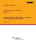 Cover: Evaluation of claims on distressed firms. A conceptual framework based on structural models - GRIN Verlag