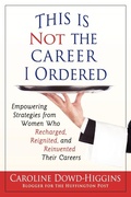 Cover: This Is Not the Career I Ordered - Reinvention Press