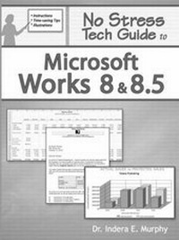 Enlarge image Cover: No Stress Tech Guide to Microsoft Works 8 and 8.5 - Tolana Publishing