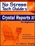 Cover: No Stress Tech Guide to Crystal Reports XI - Tolana Publishing