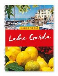 Abbildung von: Lake Garda Marco Polo Travel Guide - with pull out map - MAIRDUMONT GmbH & Co. KG