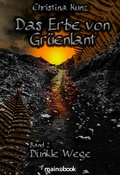 Cover: Das Erbe von Gr&uuml;enlant. Band 2: Dunkle Wege - mainebook Verlag