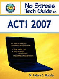 Enlarge image Cover: No Stress Tech Guide To ACT! 2007 - Tolana Publishing