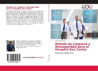 Abbildung von: Modelo de Limpieza y Bioseguridad para el Hospital San Carlos - Editorial Academica Espanola