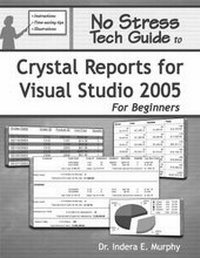 Abbildung von: No Stress Tech Guide To Crystal Reports For Visual Studio 2005 For Beginners - Tolana Publishing