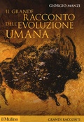Cover: Il grande racconto dell'evoluzione umana - Storica paperbacks. Grandi racconti;Il Mulino