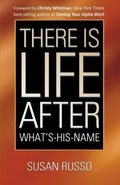 Cover: There Is Life After What's-His-Name - Pinnacle Thought, Inc.