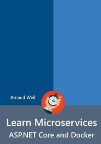 Enlarge image Cover: Learn Microservices - ASP.NET Core and Docker - Lulu.com