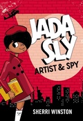 Cover: Jada Sly, Artist & Spy - Little, Brown Books for Young Readers