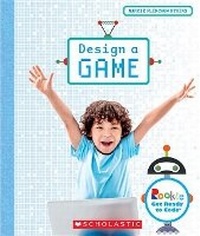 Enlarge image Cover: Design a Game (Rookie Get Ready to Code) - C. Press/F. Watts Trade