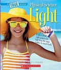 Cover: Light (a True Book: Physical Science) - C. Press/F. Watts Trade
