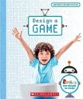Cover: Design a Game (Rookie Get Ready to Code) - Orchard Books