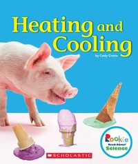 Enlarge image Cover: Heating and Cooling (Rookie Read-About Science: Physical Science) - C. Press/F. Watts Trade