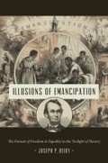 Cover: Illusions of Emancipation - The University of North Carolina Press