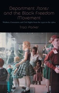 Cover: Department Stores and the Black Freedom Movement - The University of North Carolina Press