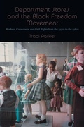 Cover: Department Stores and the Black Freedom Movement - The University of North Carolina Press