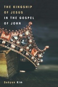 Cover: The Kingship of Jesus in the Gospel of John - Wipf & Stock Publishers
