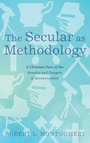 Cover: The Secular as Methodology - Wipf & Stock Publishers