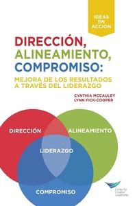 Enlarge image Cover: Direction, Alignment, Commitment: Achieving Better Results Through Leadership, First Edition (International Spanish) - Center for Creative Leadership
