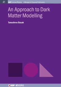 Enlarge image Cover: An Approach to Dark Matter Modelling - Morgan & Claypool Publishers