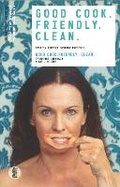Cover: Good Cook. Friendly. Clean. - Currency Press Pty Ltd